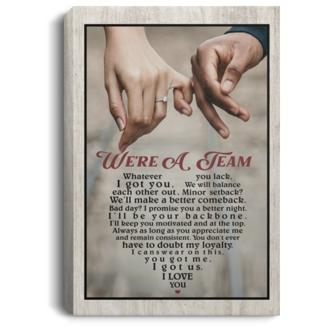 We're A Team Whatever You Lack I Got You Couple Framed Canvas Prints - Unframed Poster - Home Decor Wall Art, White, 0.75'' Framed Canvas