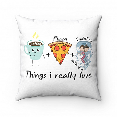 Things I Love Coffee Pizza Cuddling With You Throw Pillow - Decorative Pillow - Sofa Home Decor