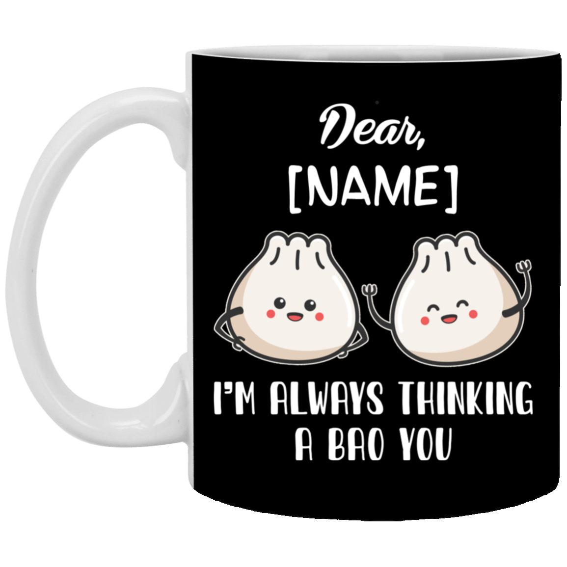 Personalized Couple Coffee Mug - I'm Always Thinking A Bao You Ceramic Mug, Black, 11 oz. White Mug