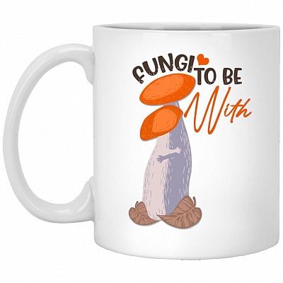 Fungi To Be With, White, 11 oz. White Mug
