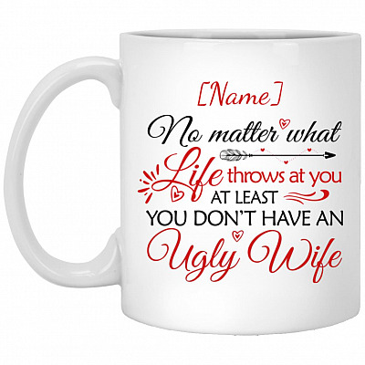Personalized No Matter What At Least Mug, White, 11 oz. White Mug