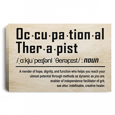Occupational Therapist Mender of Hope Dignity Definition Gift Framed Canvas - Unframed Poster, White, 0.75'' Framed Canvas