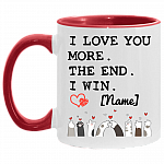 Personalized Couple Accent Mug - I Love You More The End I Win Mug - Valentines Day Couple Mugs, White/Red, 11 oz. Accent Mug Personalized Couple Accent Mug - I Love You More The End I Win Mug - Valentines Day Couple Mugs, White/Red, 11 oz. Accent Mug