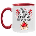 Personalized Couple Accent Mug - I Know I'm A Handful But That's Why You Have Two Hands Mug, White/Red, 11 oz. Accent Mug