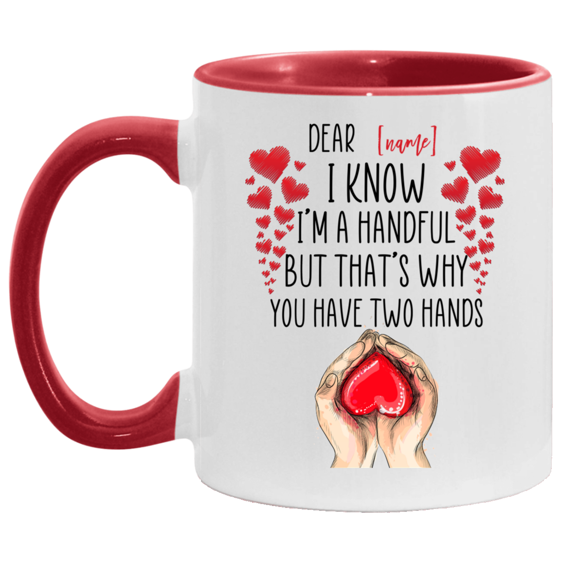 Personalized Couple Accent Mug - I Know I'm A Handful But That's Why You Have Two Hands Mug, White/Red, 11 oz. Accent Mug
