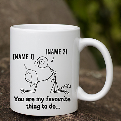 Alternative view of Personalized You Are My Favourite Thing to Do - Funny Naughty Valentine Coffee Mug - Beer Stein - Water Bottle