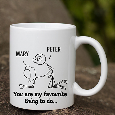Personalized You Are My Favourite Thing to Do - Funny Naughty Valentine Coffee Mug - Beer Stein - Water Bottle