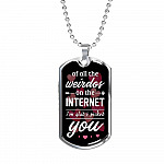 Valentine's Gifts for Him of All the Weirdos on the Internet I'm Glad I Picked You Dog Tag Pendant Necklace - Dog Tag (Silver)