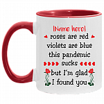 Personalized Quarantined Love Accent Mug - This Pandemic Sucks I'm Glad I Found You Mug, White/Red, 11 oz. Accent Mug