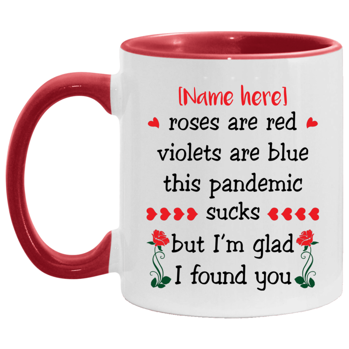 Personalized Quarantined Love Accent Mug - This Pandemic Sucks I'm Glad I Found You Mug, White/Red, 11 oz. Accent Mug