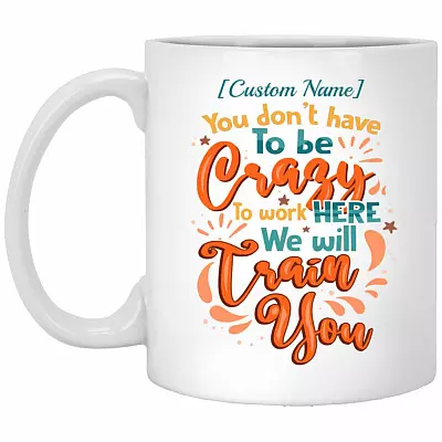 Personalized You Don't Mug, White, 11 oz. White Mug