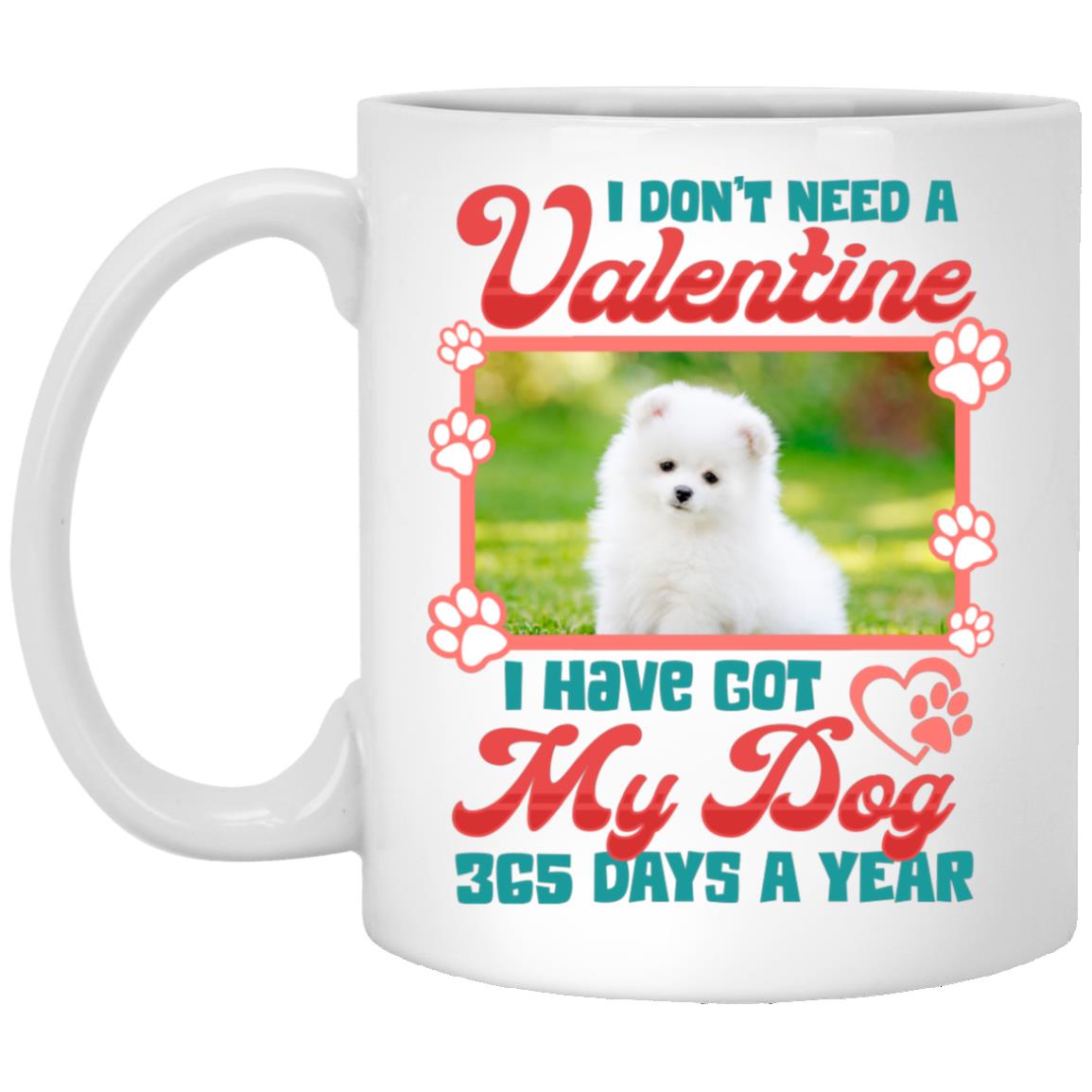 Personalized Photo I Don't Need A Mug, White, 11 oz. White Mug