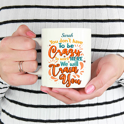 Alternative view of Personalized You Don't Have to Be Crazy to Work Here Ceramic Coffee Mug - Beer Stein -  Color Changing Mug