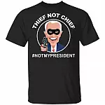 Thief Not Chief T-Shirt - Funny Election Shirt, Black, Unisex T-Shirt
