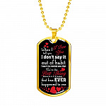 When I Tell You I Love You I Don't Say It Out of Habit Dog Tag Pendant Necklace Valentine's Day Gifts for Him - Dog Tag (Gold Plated)