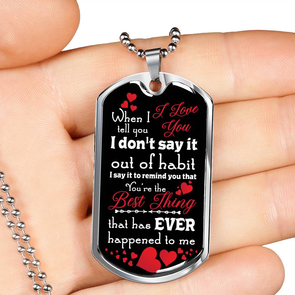 When I Tell You I Love You I Don't Say It Out of Habit Dog Tag Pendant Necklace Valentine's Day Gifts for Him - Dog Tag (Silver)