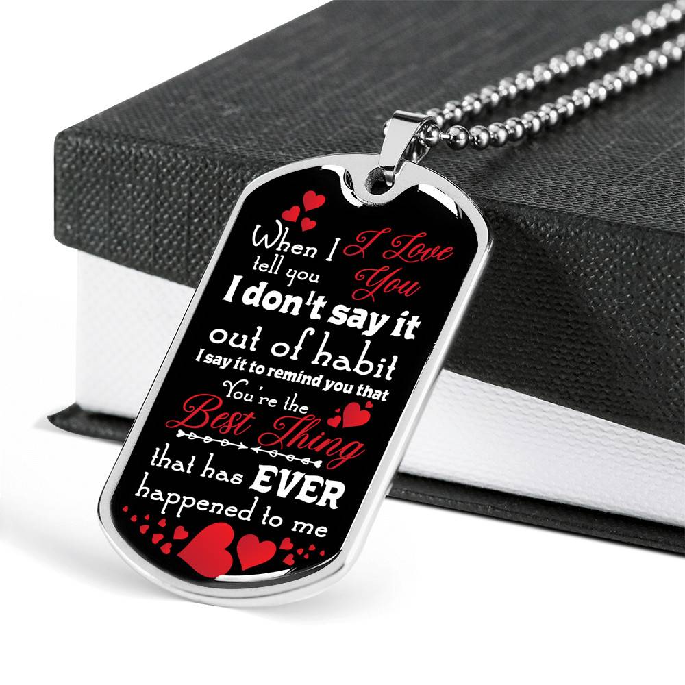 When I Tell You I Love You I Don't Say It Out of Habit Dog Tag Pendant Necklace Valentine's Day Gifts for Him - Dog Tag (Silver)