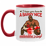 I Hope You Have A Barry Nice Valentine's Day Accent Mug - Funny Barry Valentine Accent Mug, White/Red, 11 oz. Accent Mug