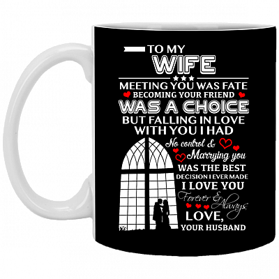 To My Wife Mug Meeting You Was Fate Ceramic Coffee Mug - Beer Stein - Water Bottle - Color Changing Mug, Black, 11 oz. White Mug