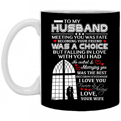 To My Husband Mug Meeting You Was Fate Ceramic Coffee Mug - Beer Stein - Water Bottle - Color Changing Mug, Black, 11 oz. White Mug