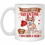 Corgi I Don't Need, White, 11 oz. White Mug
