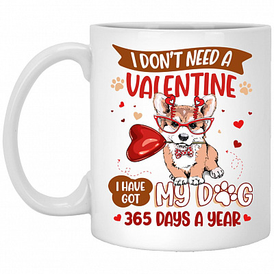 Corgi I Don't Need, White, 11 oz. White Mug
