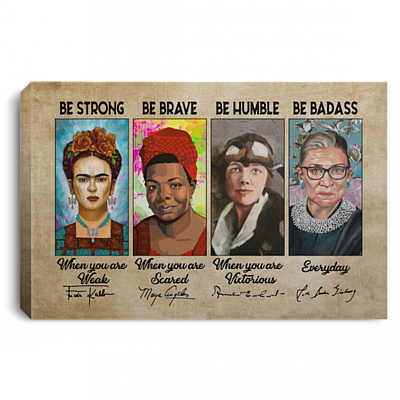 Feminist RBG with Sign Be Strong When You Are Weak Be Brave When You Are Scared Be Badass Framed Canvas Prints - Unframed Poster, White, 0.75'' Framed Canvas