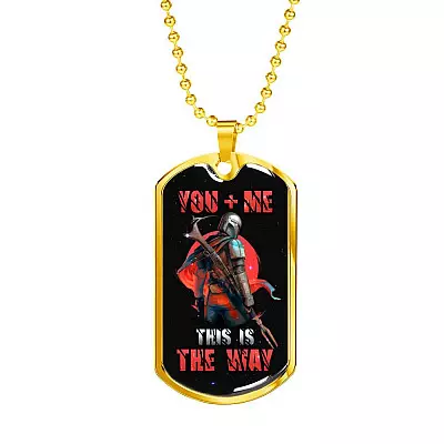 Me And You This Is The Ways Dog Tag Pendant Necklace - Valentine Necklace For Him - Dog Tag (Gold Plated)