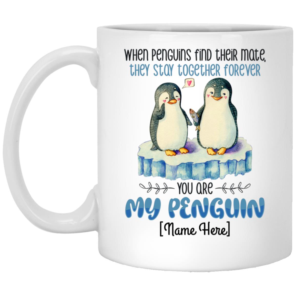 Personalized You Are My Penguin Mug, White, 11 oz. White Mug