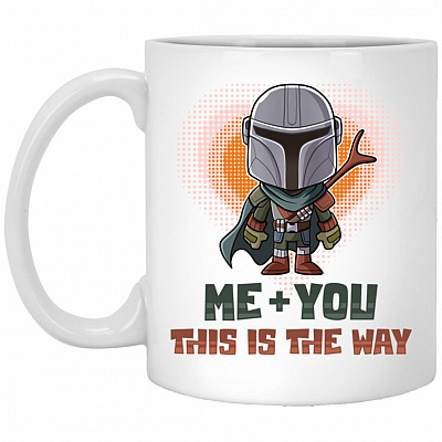 Me And You This Is The Ways Coffee Mug, White, 11 oz. White Mug