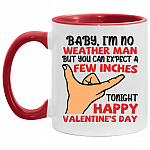 Baby I'm No Weather Man, White/Red, 11 oz. Accent Mug Baby I'm No Weather Man, White/Red, 11 oz. Accent Mug