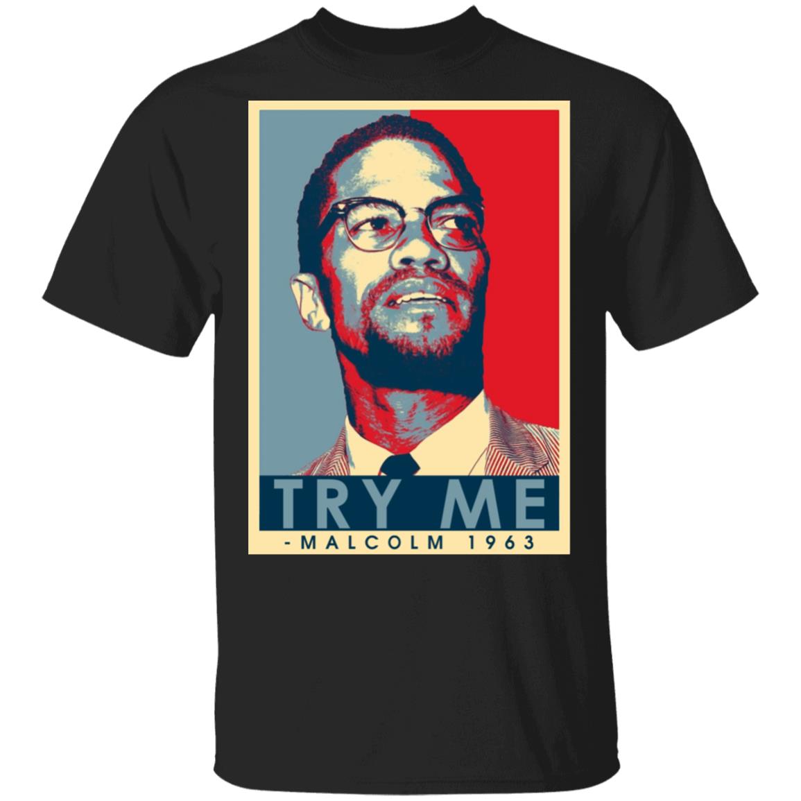 Malcolm X Try Me, Black, Unisex T-Shirt