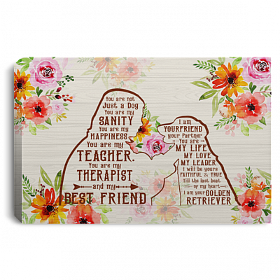 Golden Retriever Girl Dog You Are Not Just A Dog You Are My Sanity Framed Canvas Prints - Unframed Poster, White, 0.75'' Framed Canvas
