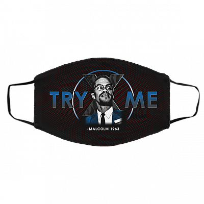 Malcolm X Try Me 1963 Civil Rights Quote Washable Reusable Custom Printed Cloth Face Mask Cover, White, Cloth Face Cover – Medium/Large