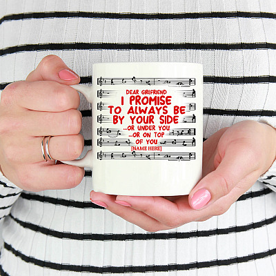 Alternative view of Personalized Dear Grilfriend I Promise To Always Be By Your Side Or Under You Ceramic Coffee Mug