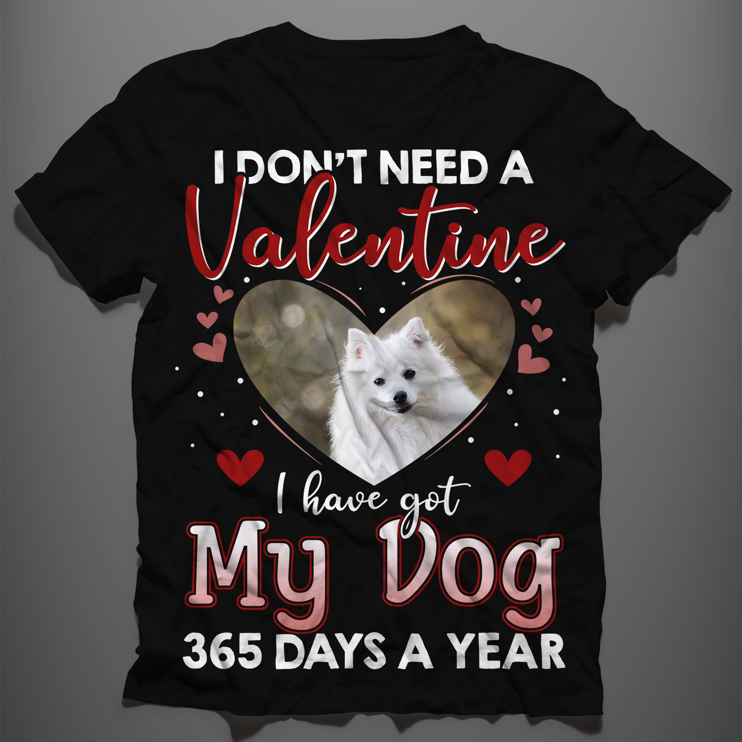 7 HG. I Don't Need A Valentine Dog mk 1
