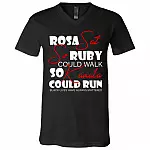 Rosa Sat So Ruby Could Walk So T-Shirt, Black, V-Neck T-Shirt Rosa Sat So Ruby Could Walk So T-Shirt, Black, V-Neck T-Shirt