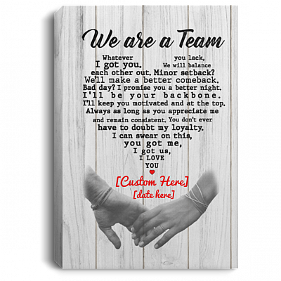 Personalized We Are A Team Whatever I Got You Gallery Wrapped Framed Canvas Prints - Unframed Poster, White, 0.75'' Framed Canvas