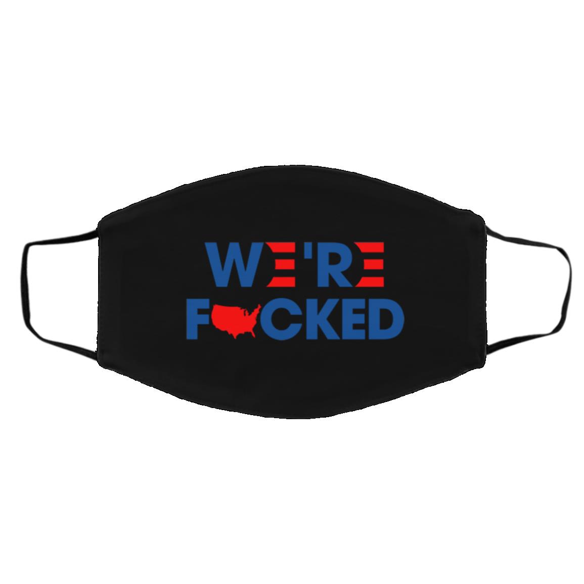 We're Fucked, Black, Cloth Face Cover – Medium/Large