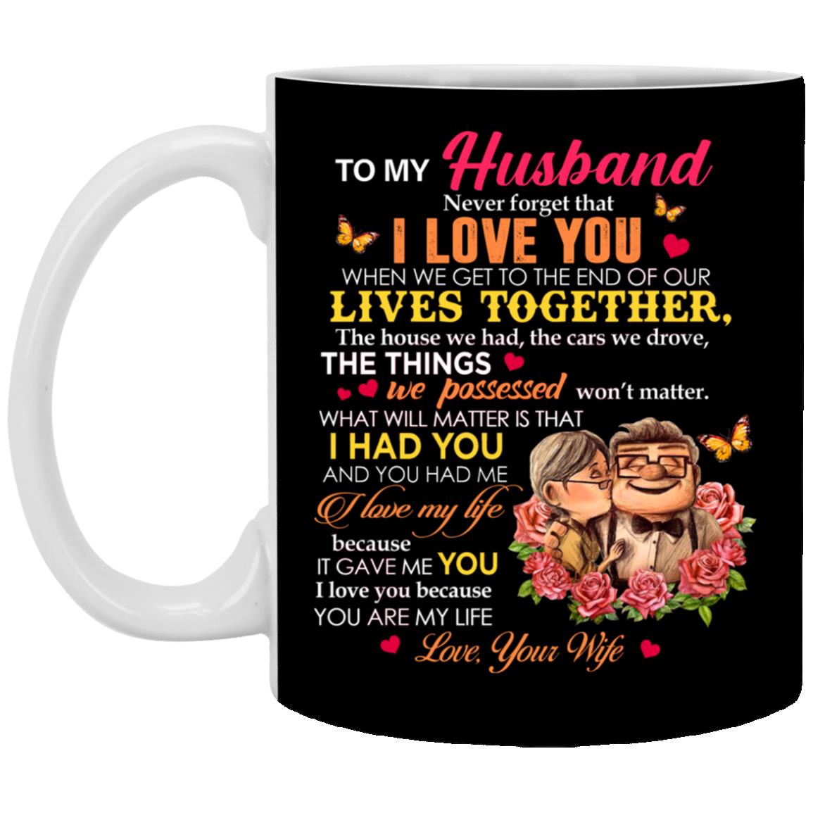 To My Husband Never Forget, Black, 11 oz. White Mug