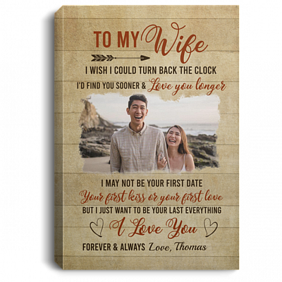 Personalized Photo To My Wife I Wish I Could Turn Back the Clock Framed Canvas - Unframed Poster, White, 0.75'' Framed Canvas