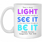 There Is Always Light Mug, White, 11 oz. White Mug