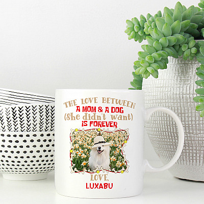 Alternative view of Personalized Photo Dog the Love Between a Mom and A Dog She Didn’t Want Is Forever Ceramic Coffee Mug