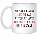 No Matter What Life Throws Husband Mug, White, 11 oz. White Mug