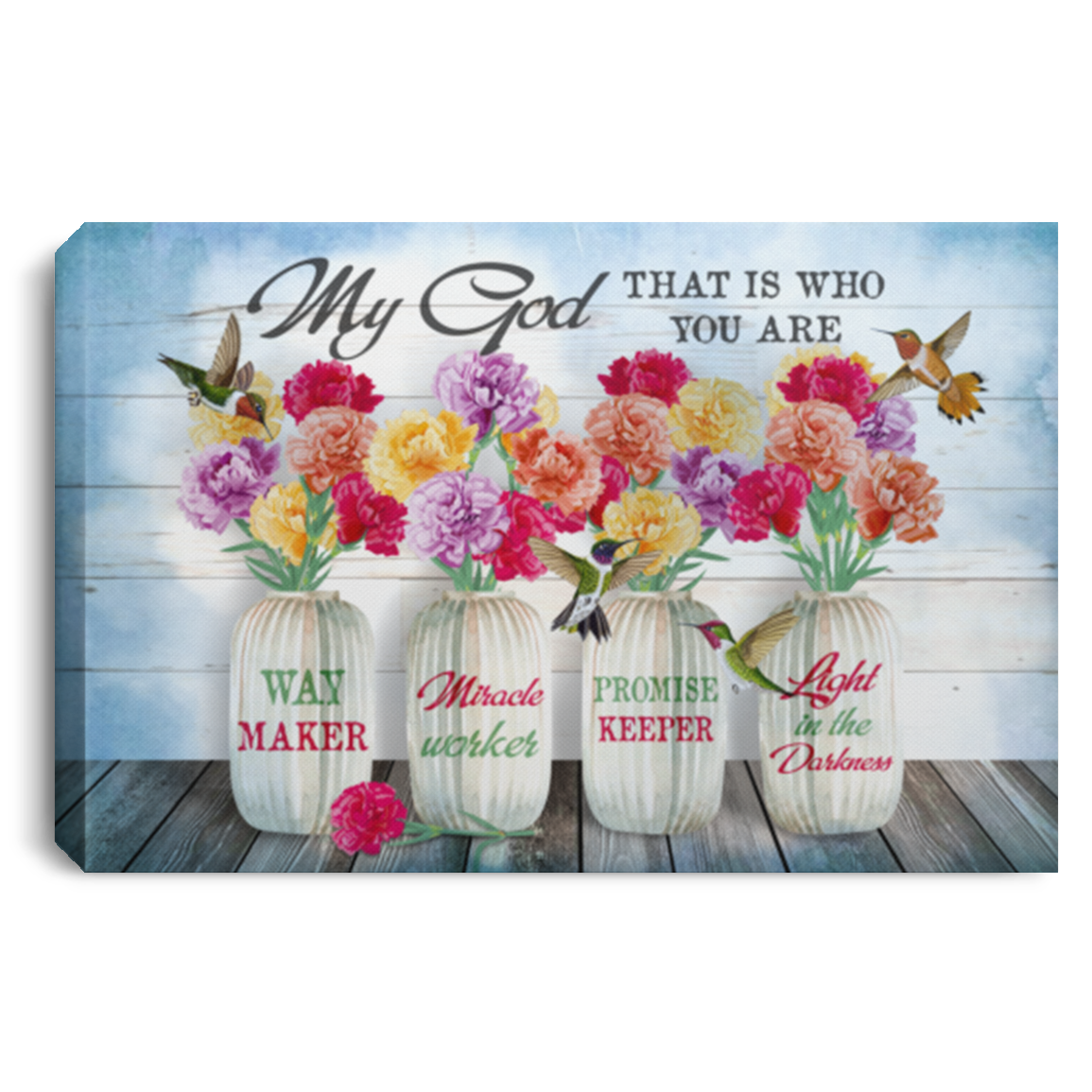 Hummingbird My God that Is Who You Are Way Maker Miracle Worker Framed Canvas - Unframed Poster, White, 0.75'' Framed Canvas