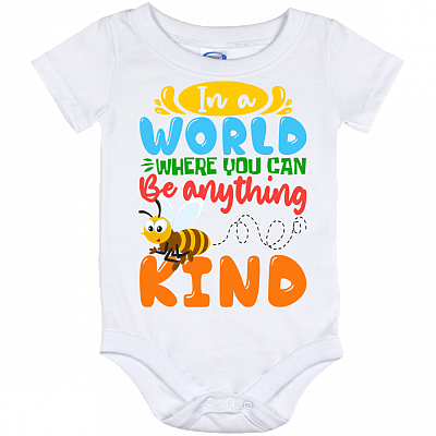 "In A World Where You Can Be Anything Bee Kind Baby Onesie - Baby Infant Bodysuit ", White, Baby Onesie - 12 Month