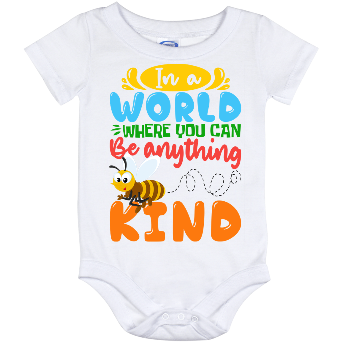 "In A World Where You Can Be Anything Bee Kind Baby Onesie - Baby Infant Bodysuit ", White, Baby Onesie - 12 Month