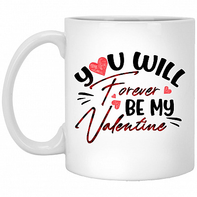 You Will Forever, White, 11 oz. White Mug