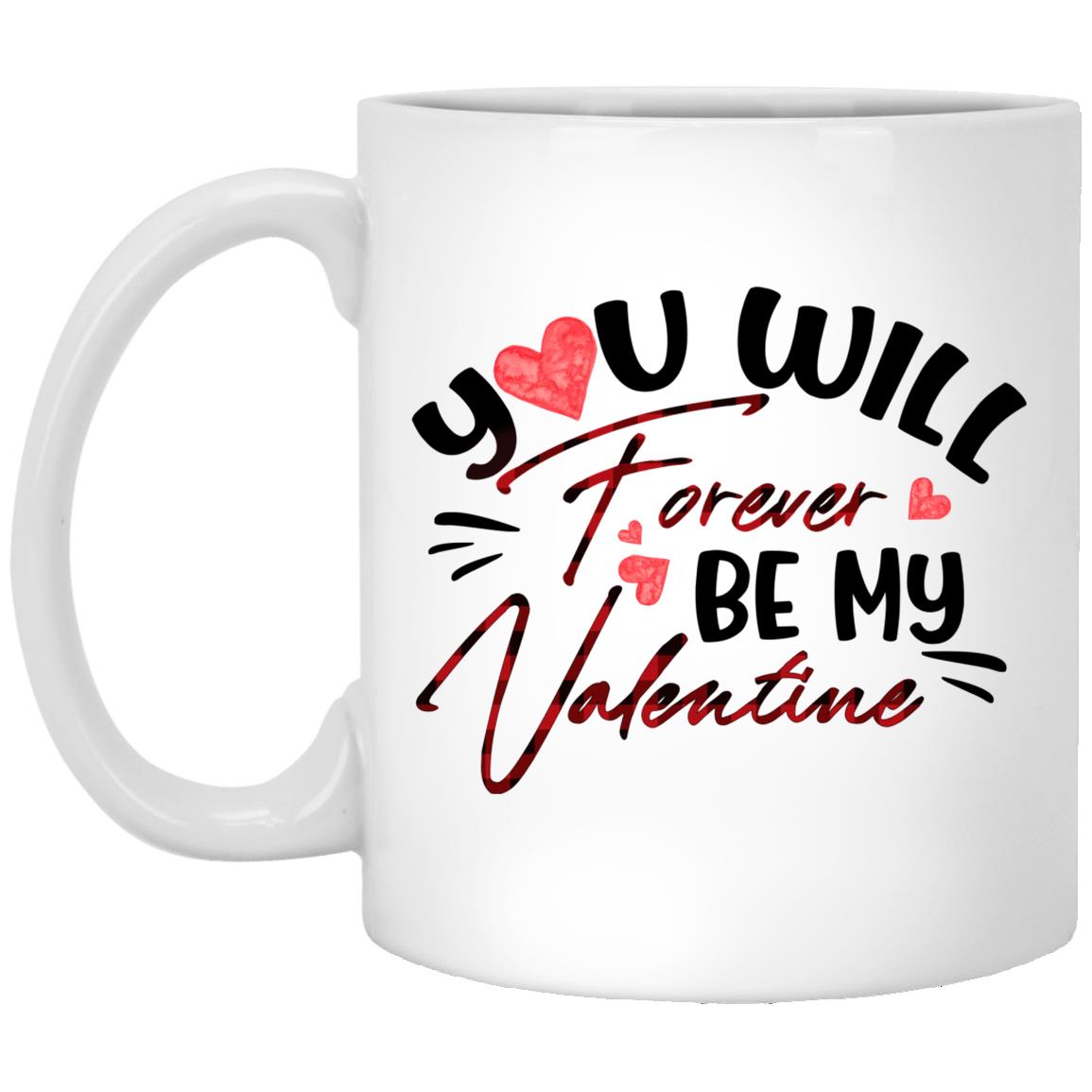 You Will Forever, White, 11 oz. White Mug
