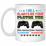 Personalized I Will Always Be Your Player Two Funny Gamer Coffee Mug - Beer Stein - Water Bottle - Color Changing Mug, White, 11 oz. White Mug